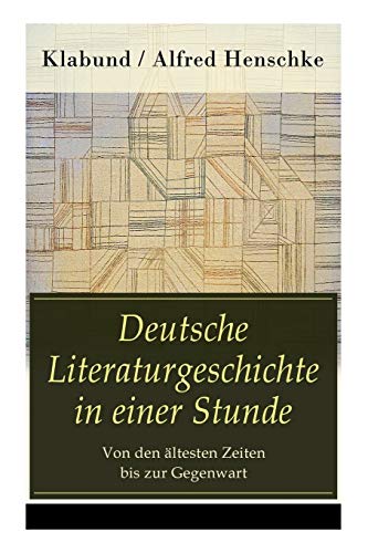 Stock image for Deutsche Literaturgeschichte in einer Stunde - Von den ltesten Zeiten bis zur Gegenwart (German Edition) for sale by Lucky's Textbooks