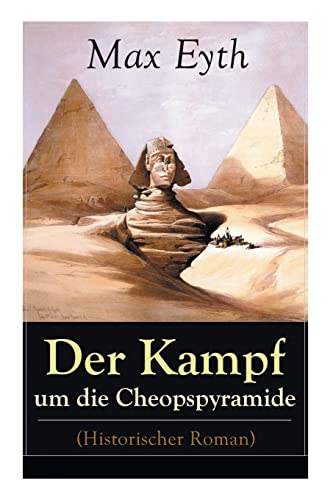 Stock image for Der Kampf um die Cheopspyramide (Historischer Roman): Eine Geschichte und Geschichten aus dem Leben eines Ingenieurs (German Edition) for sale by Lucky's Textbooks