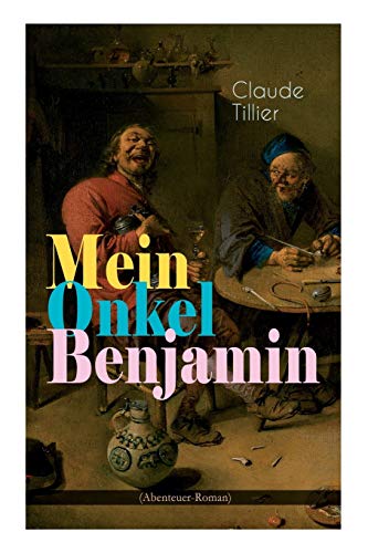 9788026887713: Mein Onkel Benjamin (Abenteuer-Roman): Eine turbulente Komdie (German Edition)