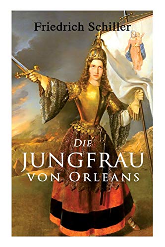 Stock image for Die Jungfrau von Orleans: Romantische Tragdie (German Edition) for sale by Lucky's Textbooks