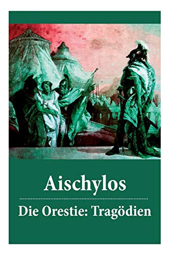 9788026889298: Die Orestie: Tragdien: Agamemnon + Die Grabspenderinnen + Die Eumeniden