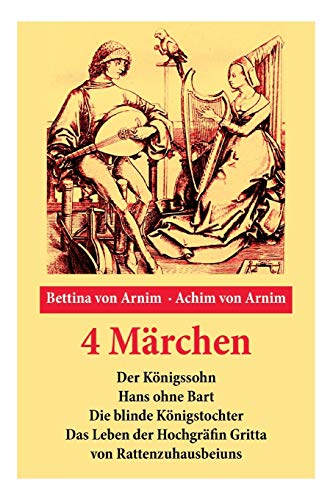 Stock image for 4 Mrchen: Der Knigssohn + Hans ohne Bart + Die blinde Knigstochter + Das Leben der Hochgrfin Gritta von Rattenzuhausbeiuns: Die beliebtesten Kindergeschichten (German Edition) for sale by Book Deals