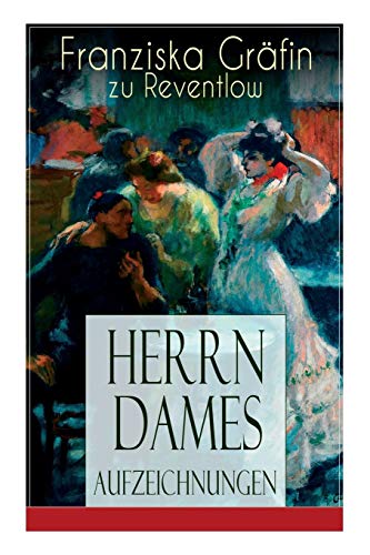 Stock image for Herrn Dames Aufzeichnungen: Bohème-Roman: Begebenheiten aus einem merkwürdigen Stadtteil (German Edition) [Soft Cover ] for sale by booksXpress