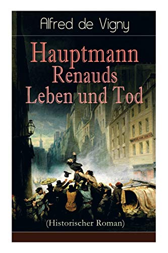 Beispielbild fr Hauptmann Renauds Leben und Tod (Historischer Roman) zum Verkauf von Chiron Media