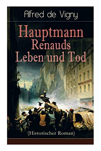Stock image for Hauptmann Renauds Leben und Tod (Historischer Roman) for sale by Chiron Media