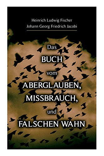 Stock image for Das Buch vom Aberglauben, Missbrauch, und falschen Wahn (German Edition) for sale by Lucky's Textbooks