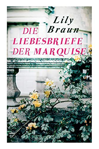 Stock image for Die Liebesbriefe der Marquise: Historischer Roman for sale by ThriftBooks-Atlanta