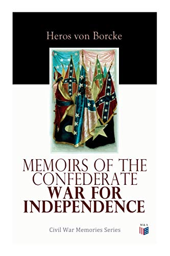 Stock image for Memoirs of the Confederate War for Independence: Civil War Memories Series for sale by GF Books, Inc.