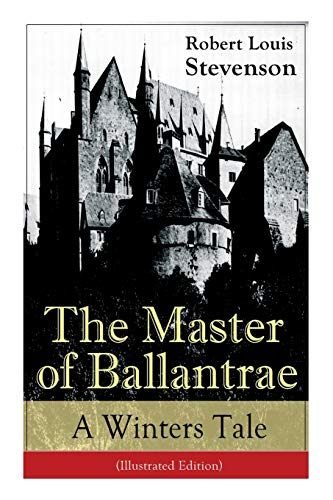 Imagen de archivo de The Master of Ballantrae A Winter's Tale Illustrated Edition The Master of Ballantrae A Winter's Tale Illustrated Edition a la venta por PBShop.store US