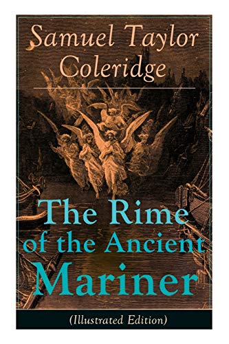 Imagen de archivo de The Rime of the Ancient Mariner (Illustrated Edition): The Most Famous Poem of the English literary critic, poet and philosopher, author of Kubla Khan, Christabel, Lyrical Ballads, Conversation Poems, a la venta por Ria Christie Collections