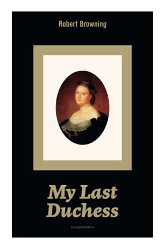 Beispielbild fr My Last Duchess (Complete Edition) zum Verkauf von WorldofBooks