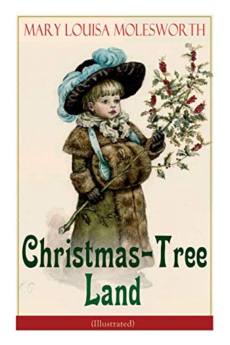 Beispielbild fr Christmas-Tree Land (Illustrated): The Adventures in a Fairy Tale Land (Children's Classic) zum Verkauf von Lucky's Textbooks