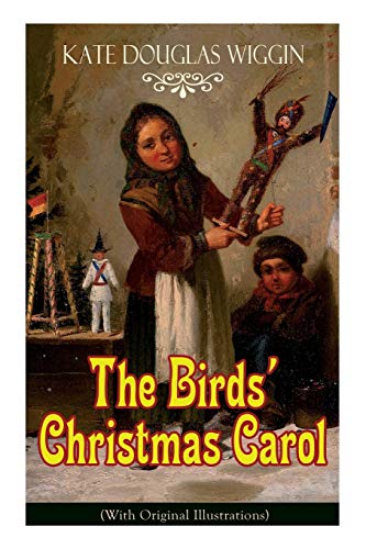 Beispielbild fr The Birds' Christmas Carol (With Original Illustrations): Children's Classic zum Verkauf von GF Books, Inc.