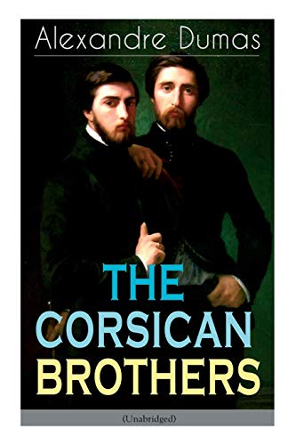 9788026891994: THE CORSICAN BROTHERS (Unabridged): Historical Novel - The Story of Family Bond, Love and Loyalty