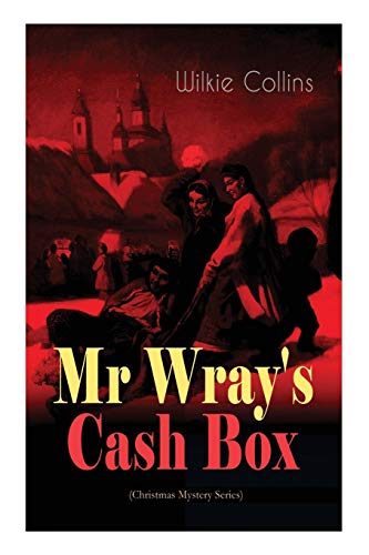 Beispielbild fr Mr Wray's Cash Box Christmas Mystery Series From the prolific English writer, best known for The Woman in White, Armadale, The Moonstone and The Dead Secret zum Verkauf von PBShop.store US