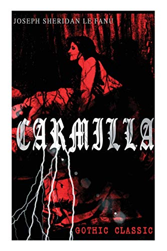 Beispielbild fr CARMILLA (Gothic Classic): Featuring First Female Vampire - Mysterious and Compelling Tale that Influenced Bram Stoker's Dracula zum Verkauf von Monster Bookshop