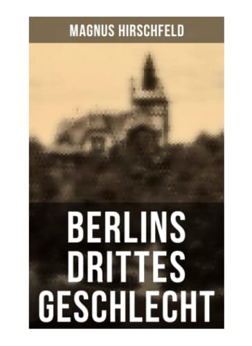 Stock image for Berlins drittes Geschlecht: Das homosexuelle Leben um das Jahr 1900 for sale by Revaluation Books