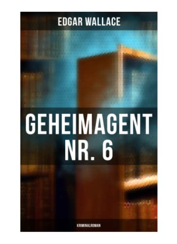 Stock image for Geheimagent Nr. 6: Kriminalroman for sale by Revaluation Books