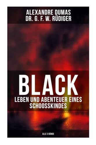 Stock image for Black: Leben und Abenteuer eines Schoosskindes (Alle 3 Bnde) for sale by Revaluation Books