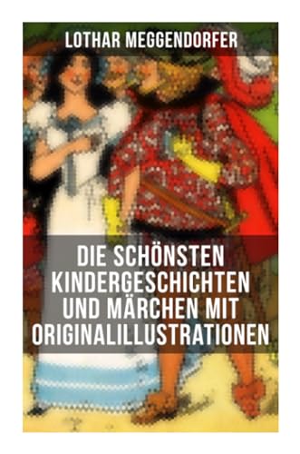Stock image for Die schnsten Kindergeschichten und Mrchen mit Originalillustrationen for sale by Revaluation Books