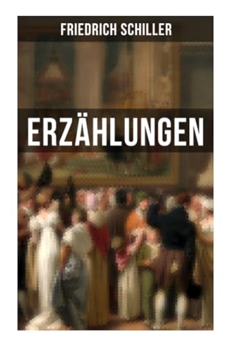 Stock image for Friedrich Schiller: Erzhlungen for sale by Ammareal