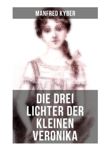 Stock image for Die drei Lichter der kleinen Veronika: Roman einer Kinderseele in dieser und jener Welt for sale by medimops