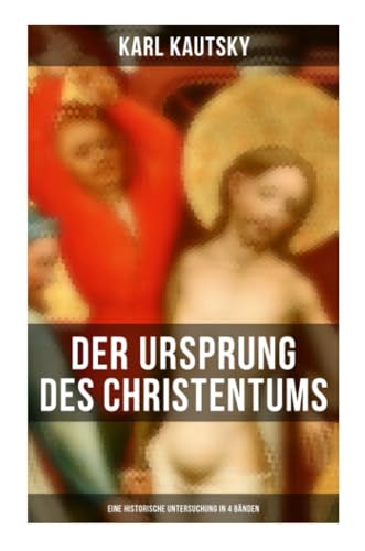 Beispielbild fr Der Ursprung des Christentums (Eine historische Untersuchung in 4 Bnden): Die Persnlichkeit Jesu, Die Gesellschaft der rmischen Kaiserzeit, Der Kampf um das Jesusbild zum Verkauf von medimops