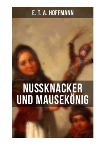9788027253005: Nuknacker und Mauseknig: Ein spannendes Kunstmrchen von dem Meister der schwarzen Romantik