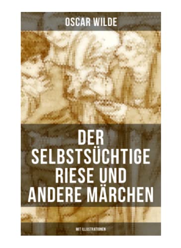 Stock image for Der selbstschtige Riese und andere Mrchen (Mit Illustrationen) for sale by Revaluation Books