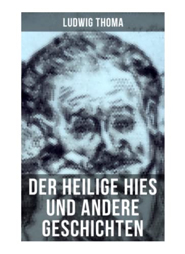 9788027254170: Der heilige Hies und andere Geschichten: Ein Klassiker der bayerischen Literatur gewrzt mit Humor und Satire