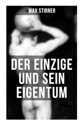 Stock image for Der Einzige und sein Eigentum: Eine Kritik der Junghegelianer for sale by medimops