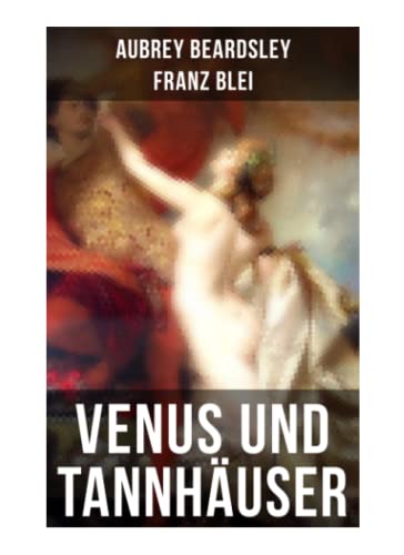 Stock image for Venus und Tannhuser: Eine romantische Novelle for sale by Revaluation Books
