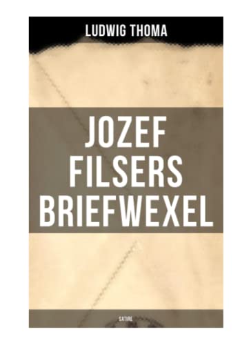 9788027255801: Jozef Filsers Briefwexel (Satire): Briefwexel eines bayrischen Landtagsabgeordneten