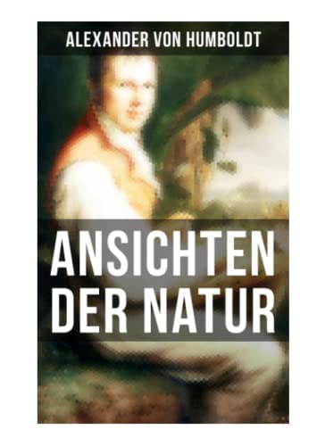 Stock image for Alexander von Humboldt: Ansichten der Natur: Reiseberichte aus Sdamerika for sale by Revaluation Books