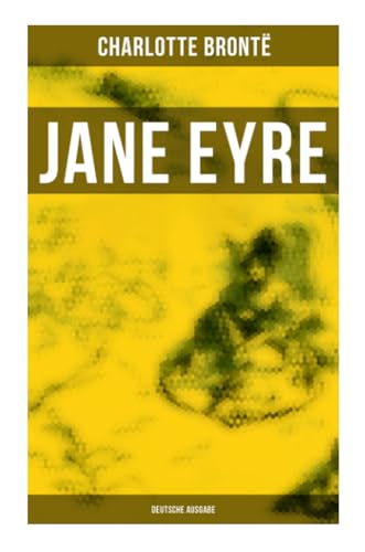 Beispielbild fr Jane Eyre (Deutsche Ausgabe): Eine Autobiographie oder Die Waise von Lowood zum Verkauf von Revaluation Books