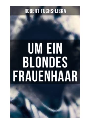 Imagen de archivo de Um ein blondes Frauenhaar: Krimi a la venta por Revaluation Books