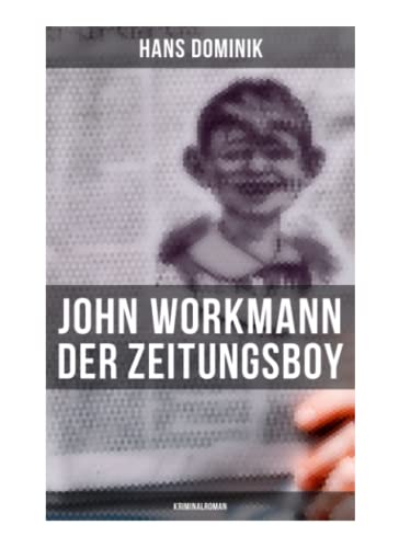 9788027260034: John Workmann der Zeitungsboy: Kriminalroman