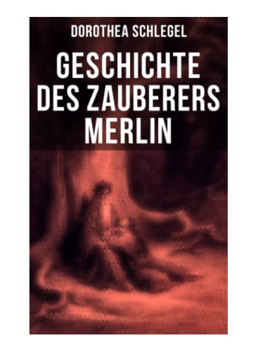 Stock image for Geschichte des Zauberers Merlin: Aufregende Geschichte der bekanntesten mythischen Zauberer for sale by Revaluation Books