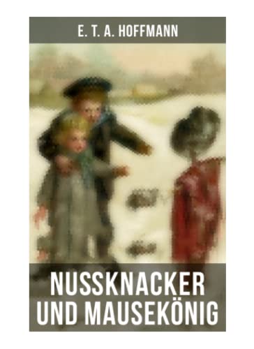 9788027260614: Nuknacker und Mauseknig: Ein spannendes Kunstmrchen von dem Meister der schwarzen Romantik