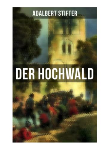Stock image for Der Hochwald: Historischer Roman - Scheiternde Liebesgeschichte vor der Kulisse des Dreiigjhrigen Krieges for sale by Revaluation Books