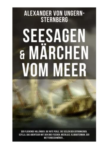 Stock image for Seesagen & Mrchen vom Meer: Der fliehende Hollnder, Die rote Perle, Die Seelen der Ertrunkenen, Scylla, Das Abenteuer mit den drei Fischen, Meerlilie, Klabauterman, Der Wetterbeschwrer. for sale by Revaluation Books