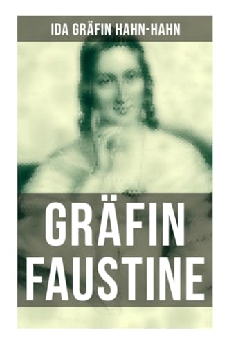 Stock image for Grfin Faustine: Die Geschichte einer emanzipierten Grfin for sale by Revaluation Books
