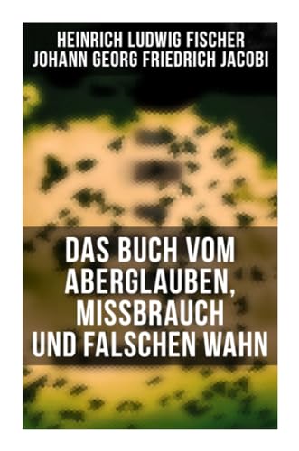 Stock image for Das Buch vom Aberglauben, Missbrauch und falschen Wahn for sale by Revaluation Books
