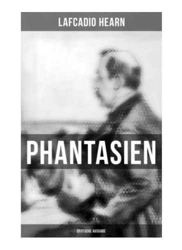 Beispielbild fr Phantasien (Deutsche Ausgabe): Der Geisterku + Der Karfunkel des Teufels + Die Pest + Tote Liebe + Ein phantastischer Kuss + Der Vogel und das . + Der Unsterbliche + Der Fremde zum Verkauf von Buchpark