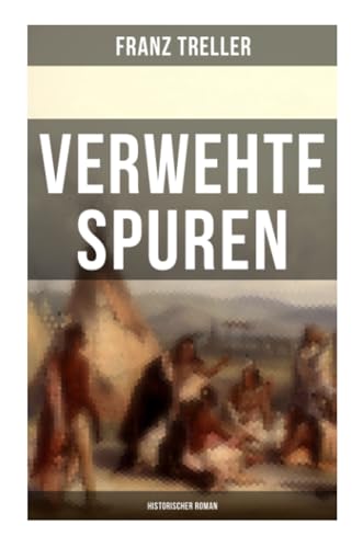 Stock image for Verwehte Spuren (Historischer Roman): Auf der Suche nach der verschollenen Schwester for sale by medimops