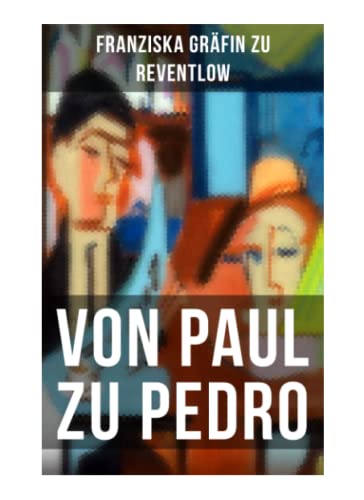 Beispielbild fr Von Paul zu Pedro: Die erotische Weise von dem Liebesleben der Bohmienne zum Verkauf von Revaluation Books