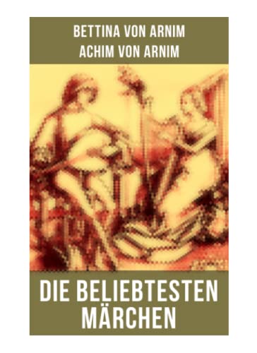 Stock image for Die beliebtesten Mrchen von Bettina von Arnim for sale by Revaluation Books
