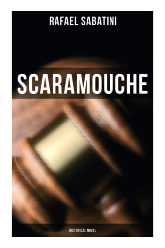 Stock image for Scaramouche: Historical Novel: Historical Novel for sale by GF Books, Inc.