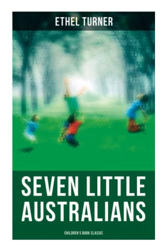 Stock image for Seven Little Australians (Children's Book Classic) for sale by Books Unplugged