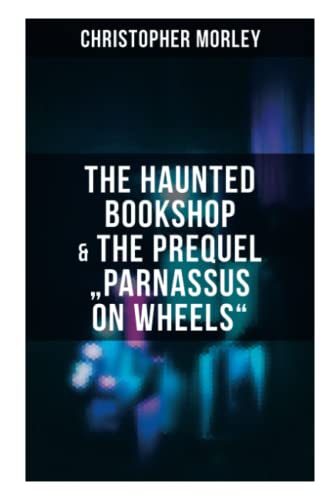 Beispielbild fr The Haunted Bookshop & The Prequel "Parnassus on Wheels" zum Verkauf von Book Deals